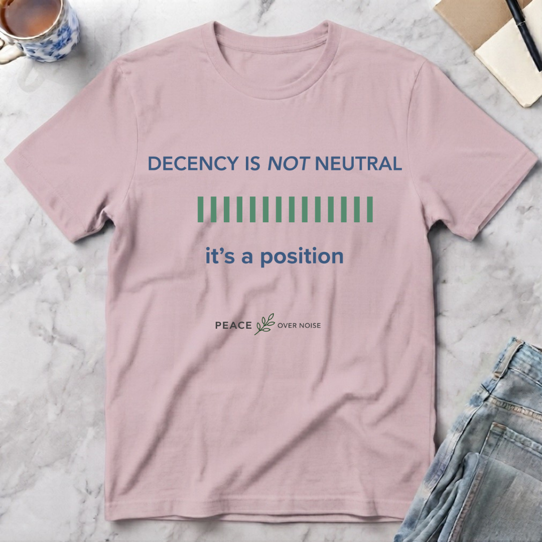 Decency Is Not Neutral T-Shirt
