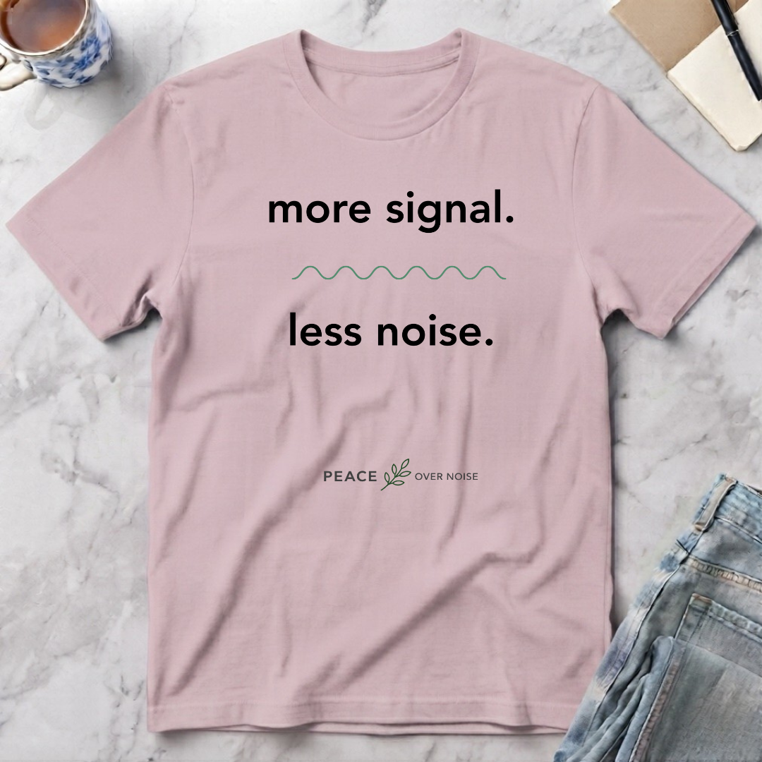 More Signal. Less Noise T-Shirt