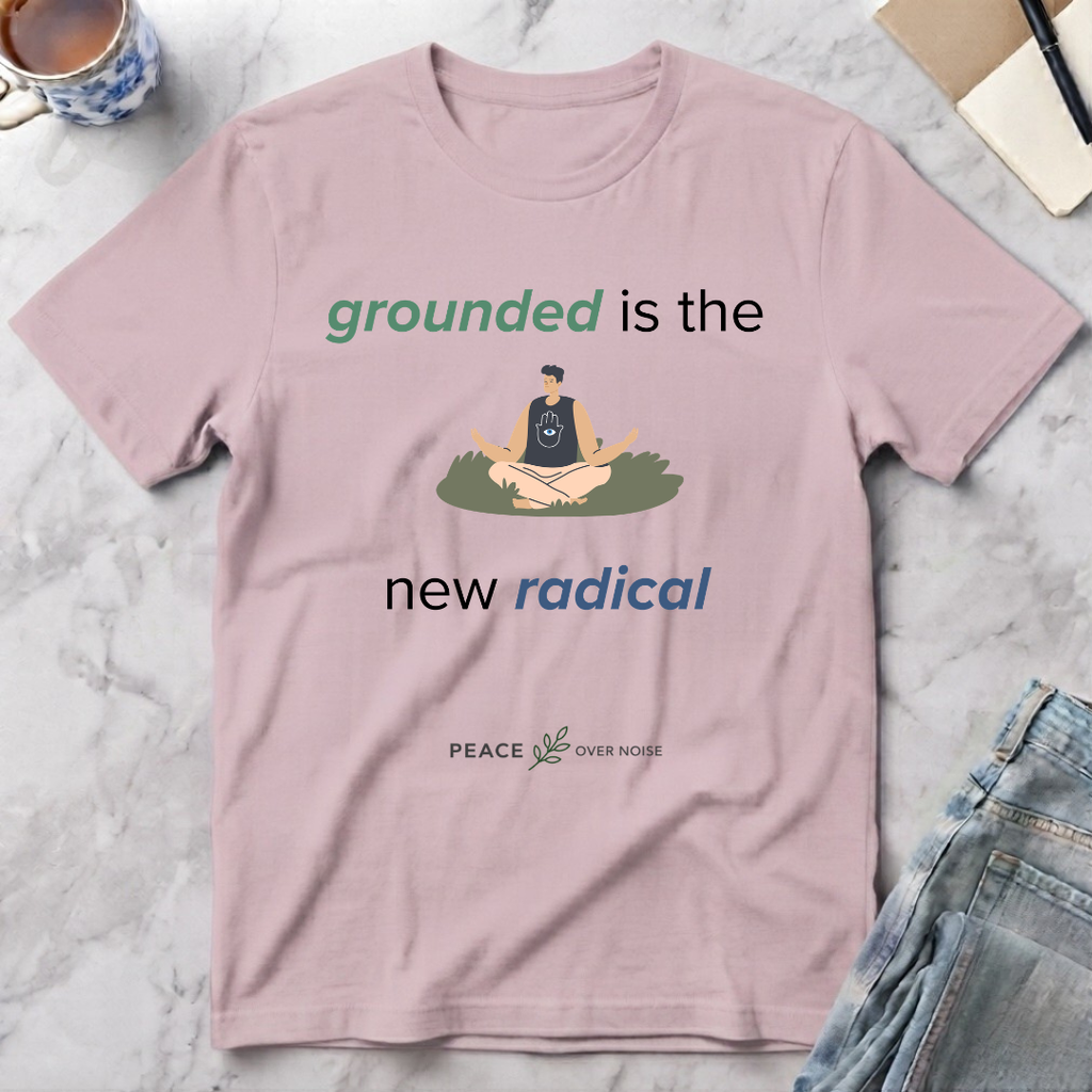 Grounded Is the New Radical T-Shirt