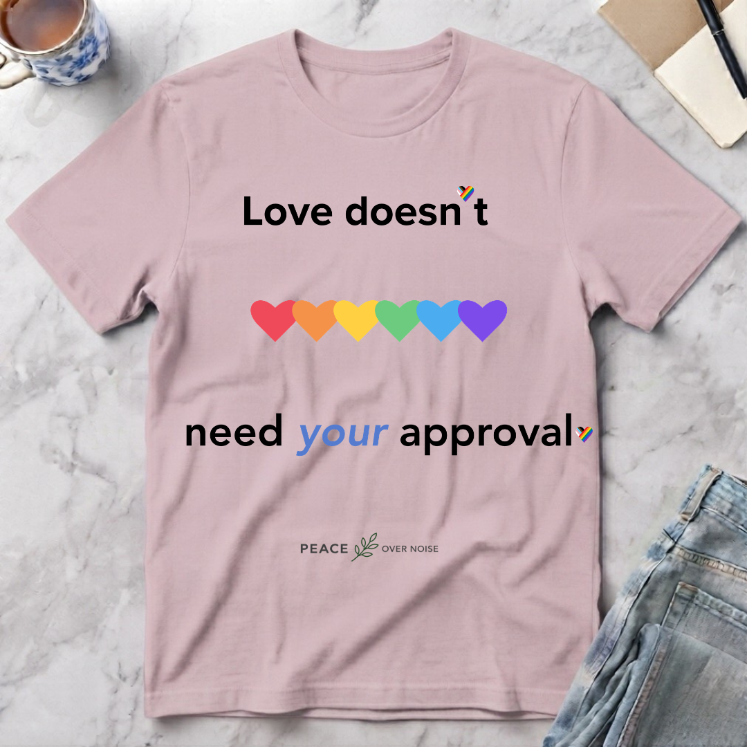Love Doesn't Need Your Approval Rainbow Heart T-Shirt
