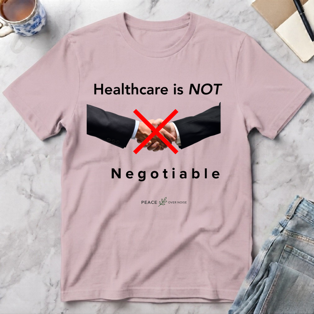Healthcare Is Not Negotiable T-Shirt