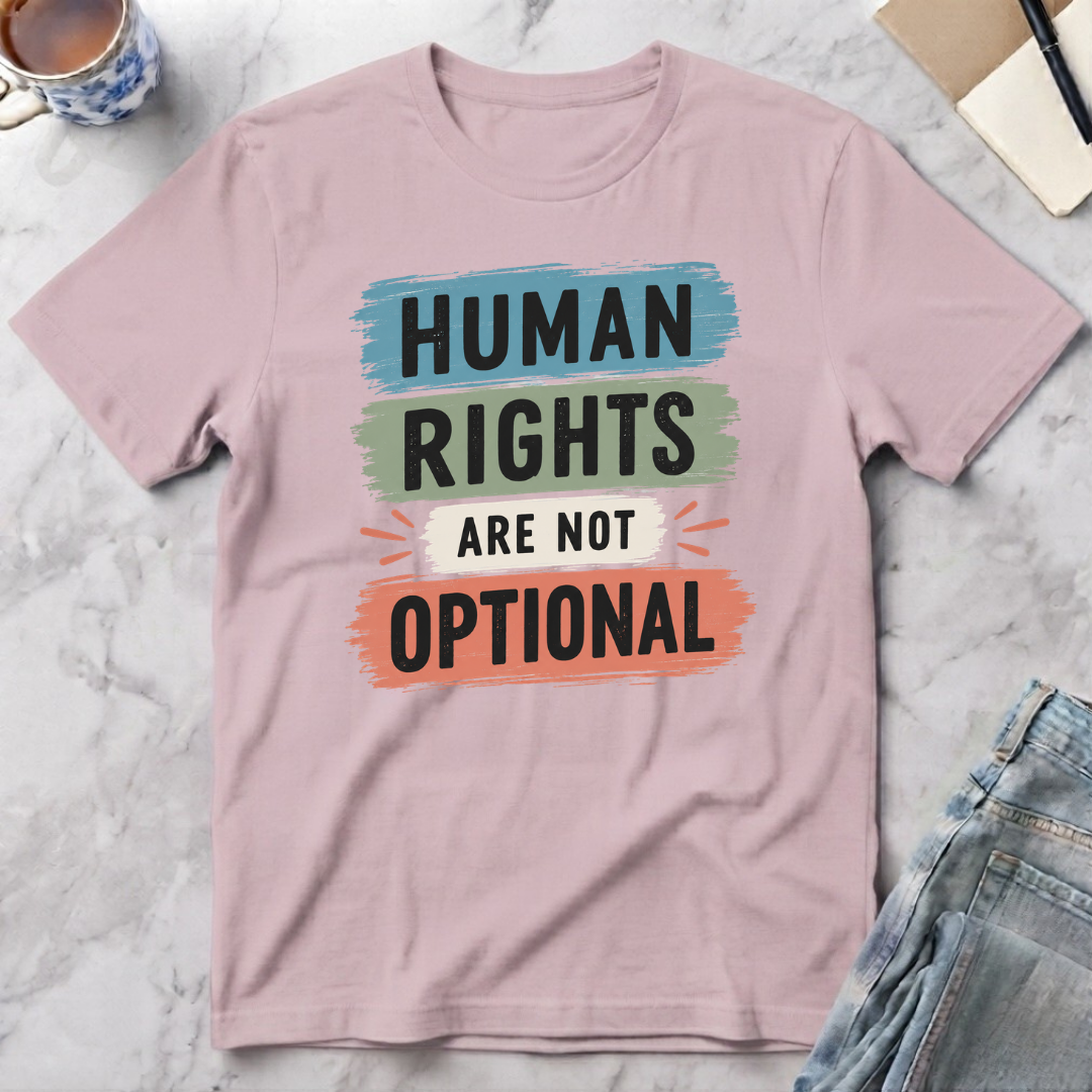 Human Rights Are Not Optional T-Shirt