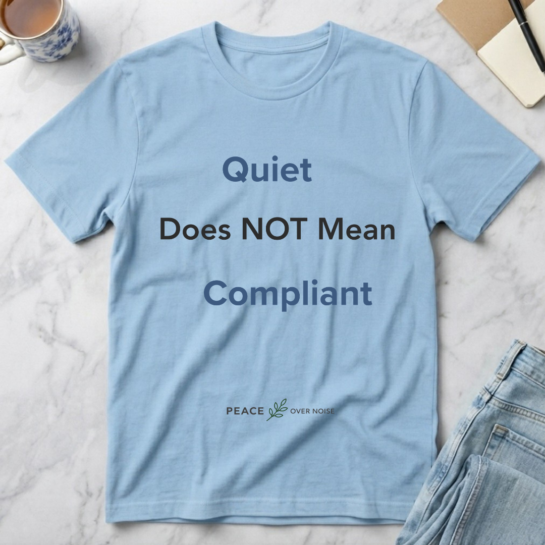 Quiet Does NOT Mean Compliant T-Shirt