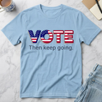 Vote Then Keep Going