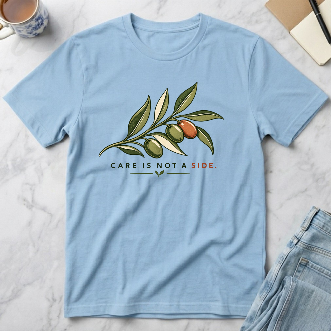 Care Is Not a Side Olive Branch T-Shirt