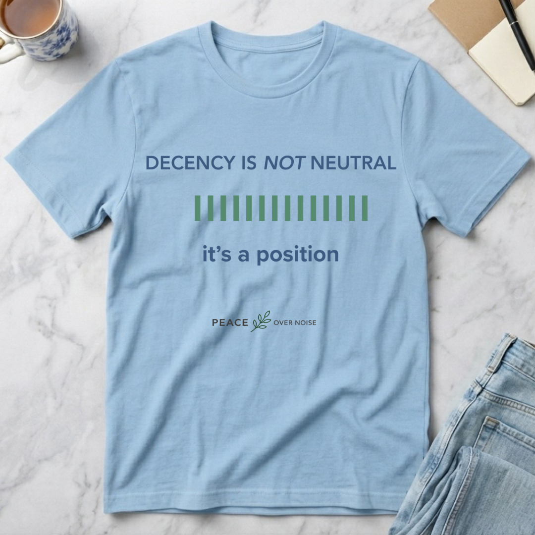 Decency Is Not Neutral T-Shirt