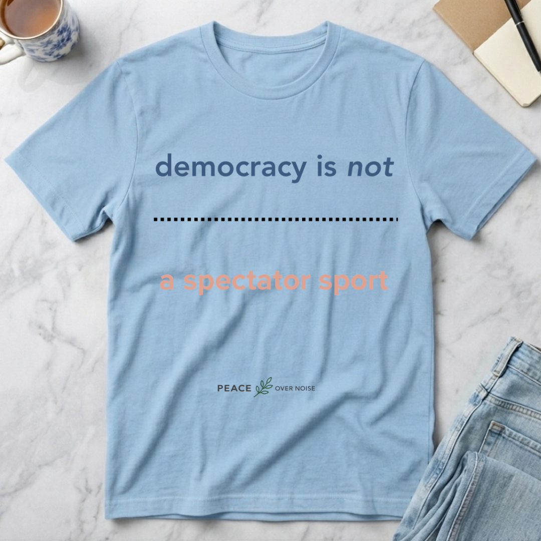 Democracy is Not a Spectator Sport