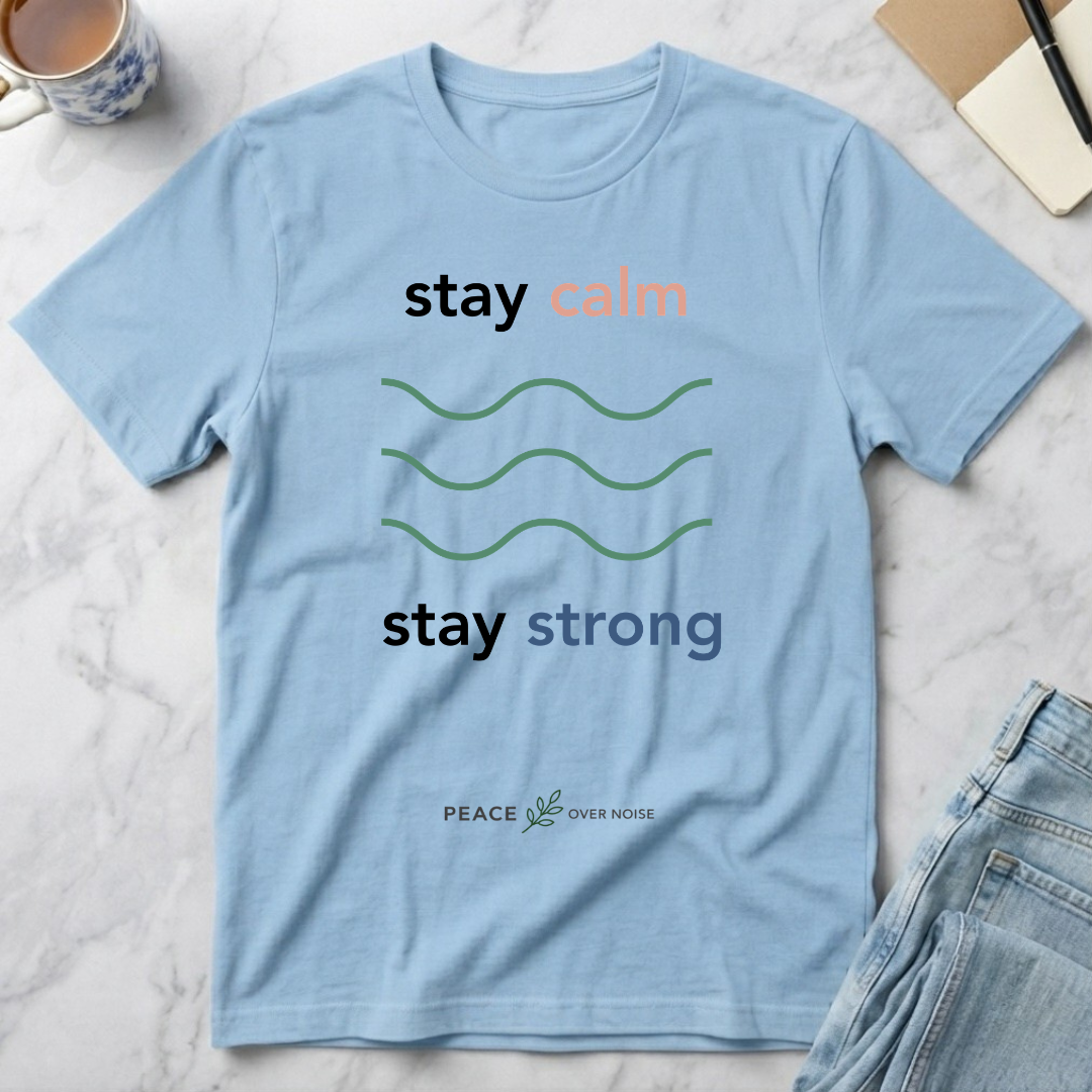 Stay Calm Stay Strong T-Shirt