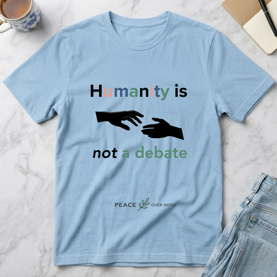Humanity Is Not a Debate T-Shirt