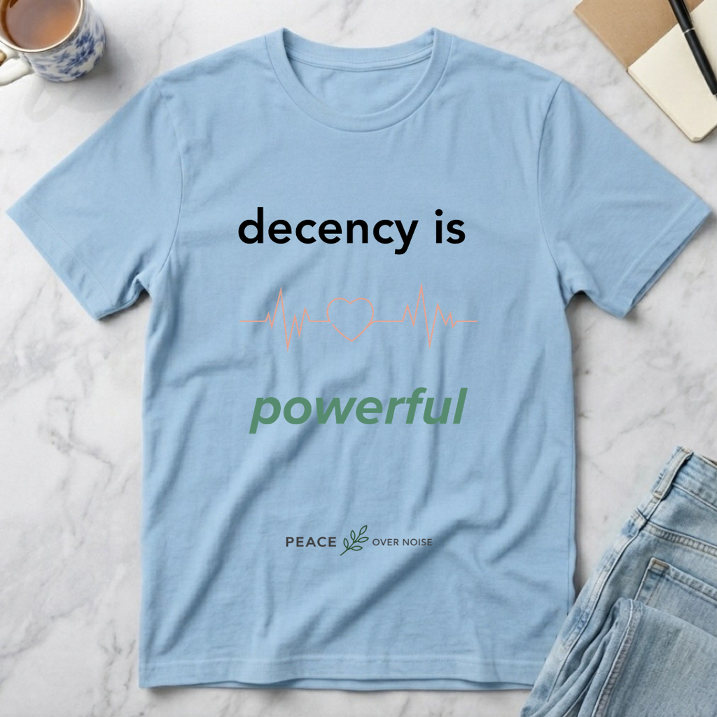Decency Is Powerful T-Shirt