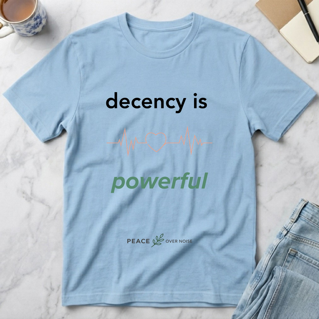 Decency Is Powerful T-Shirt