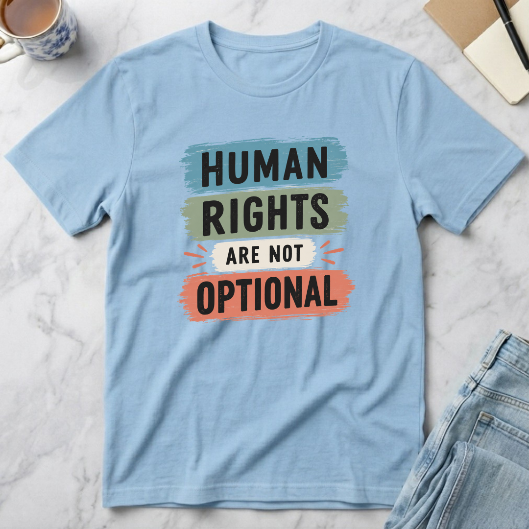 Human Rights Are Not Optional T-Shirt
