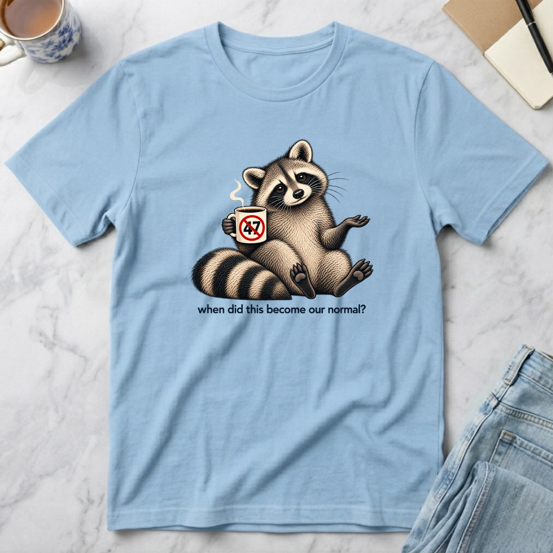 When Did This Become Our Normal? T-Shirt