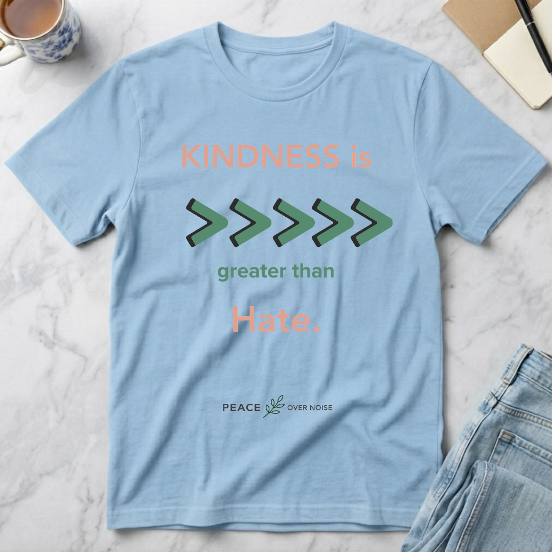 Kindness Is Greater Than Hate T-Shirt