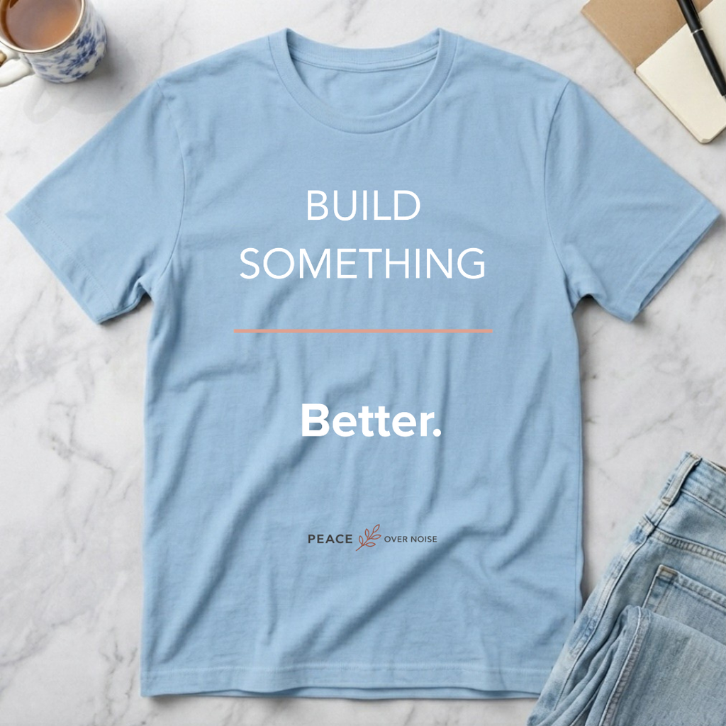 Build Something Better T-Shirt