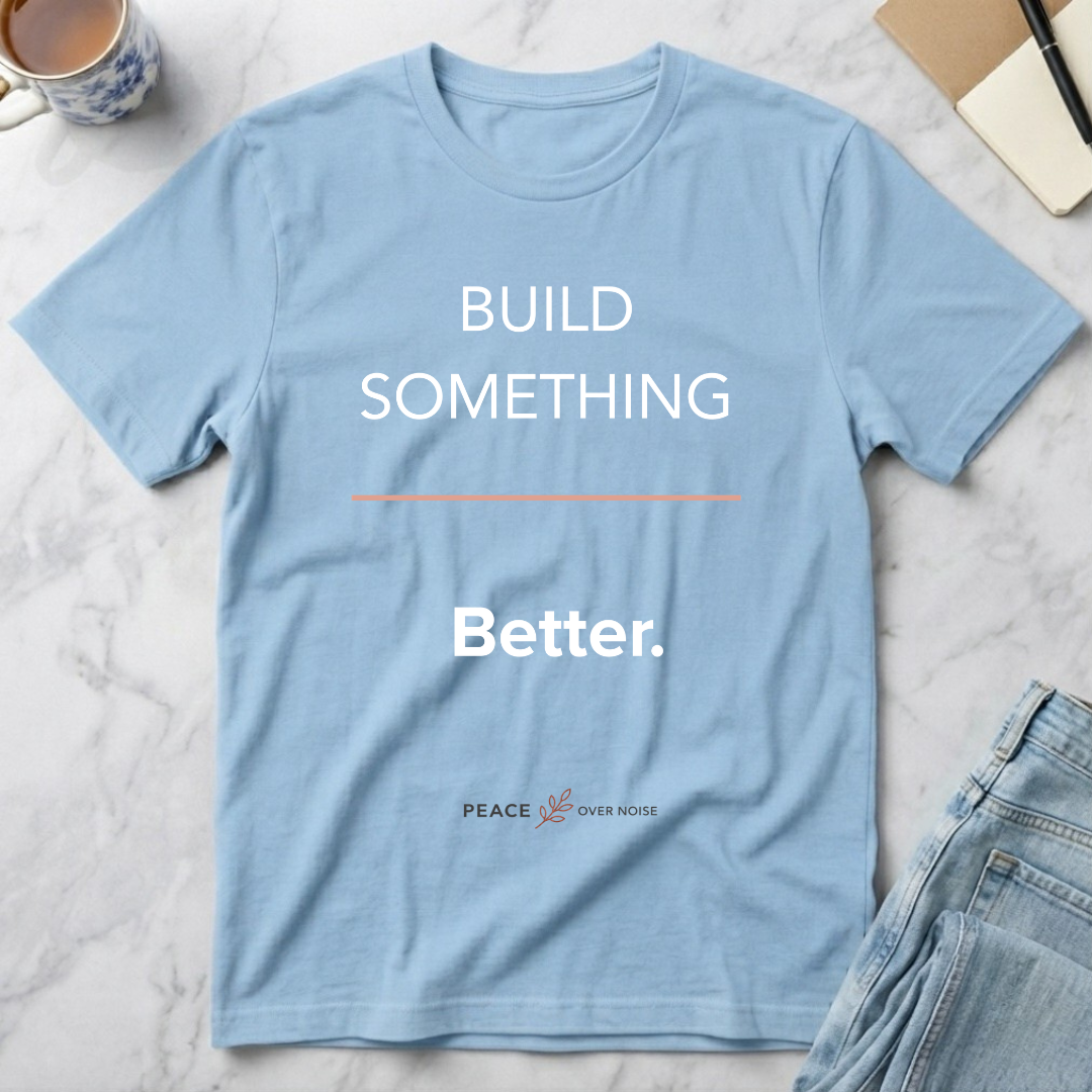Build Something Better T-Shirt