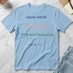 Same World Different Frequency