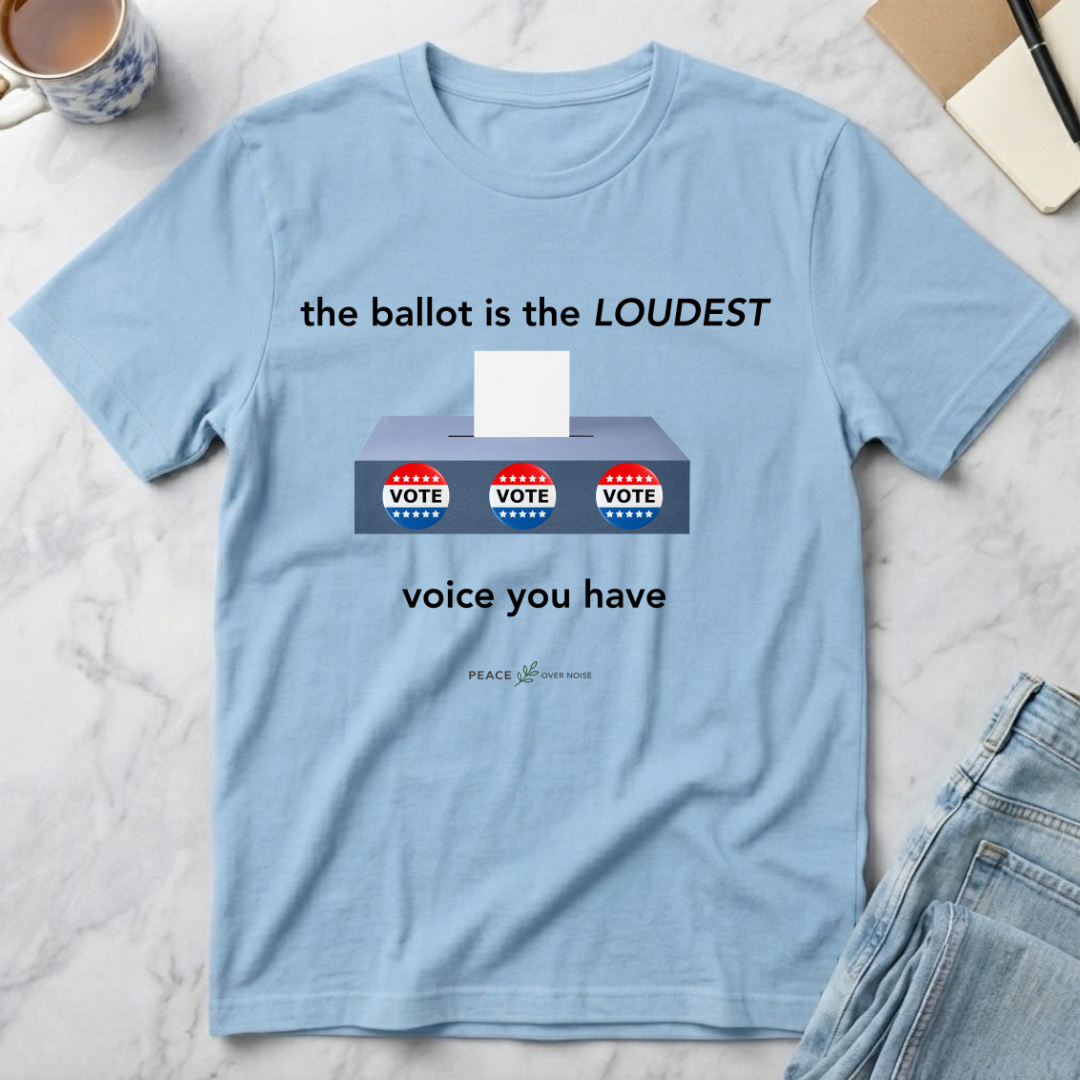 The Ballot Is Your Loudest Voice T-Shirt
