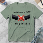 Healthcare Is Not Negotiable T-Shirt