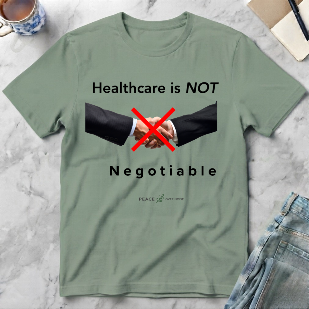 Healthcare Is Not Negotiable T-Shirt