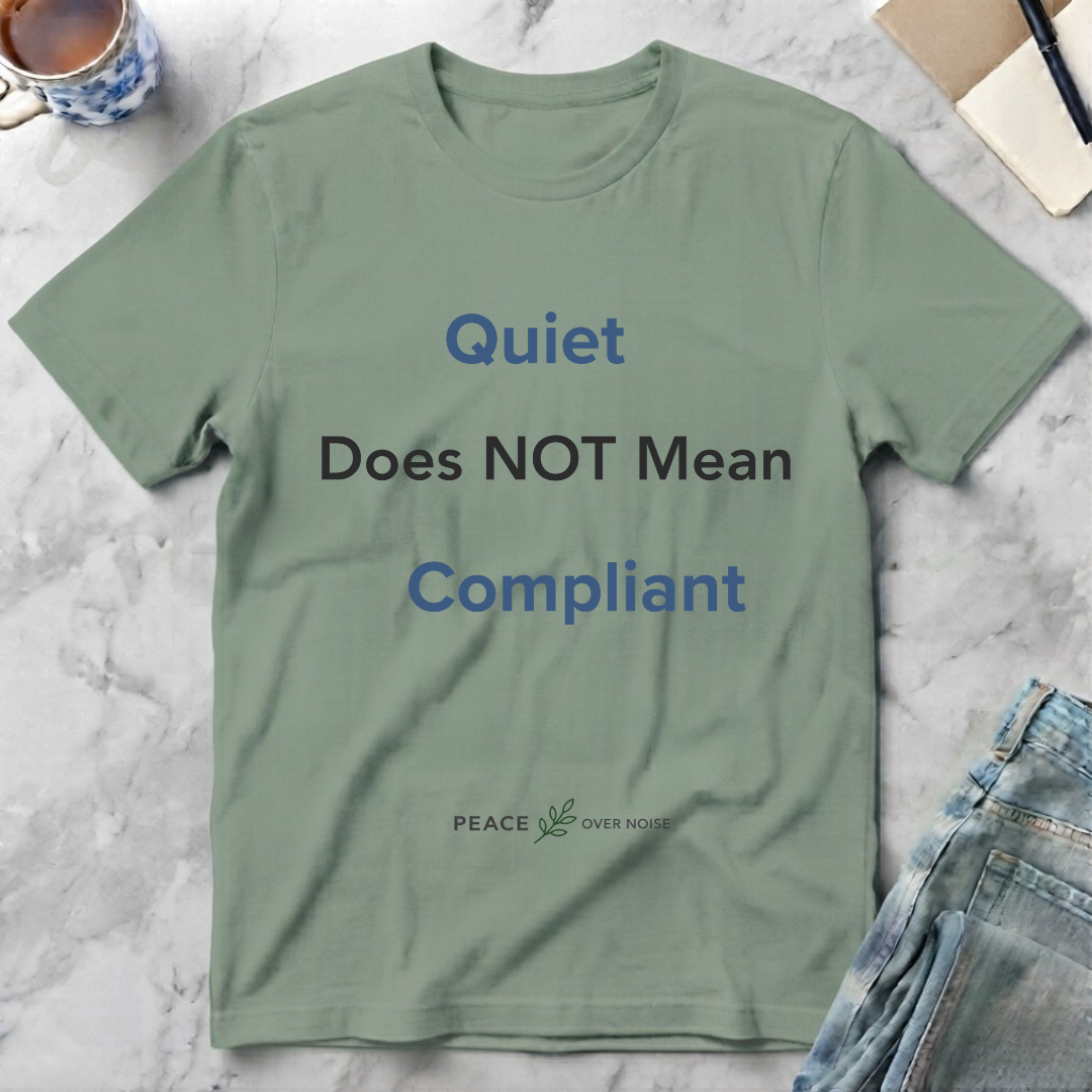 Quiet Does NOT Mean Compliant T-Shirt