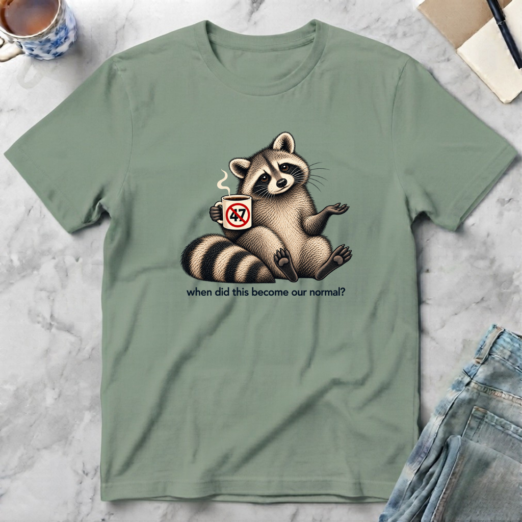 When Did This Become Our Normal? T-Shirt