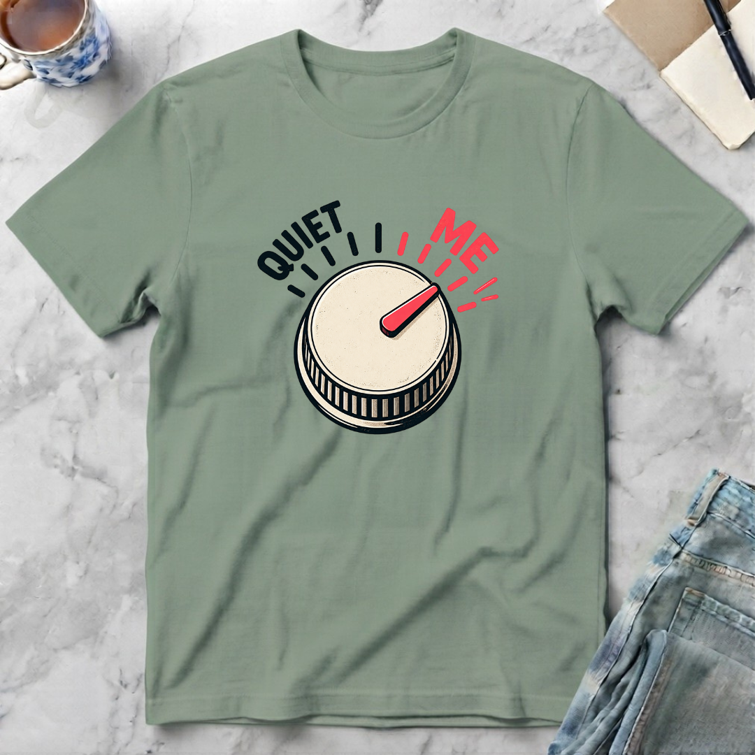 Quiet Me T-Shirt