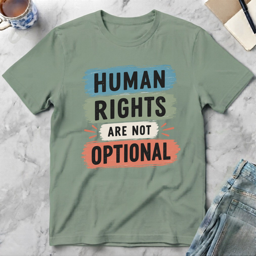 Human Rights Are Not Optional T-Shirt