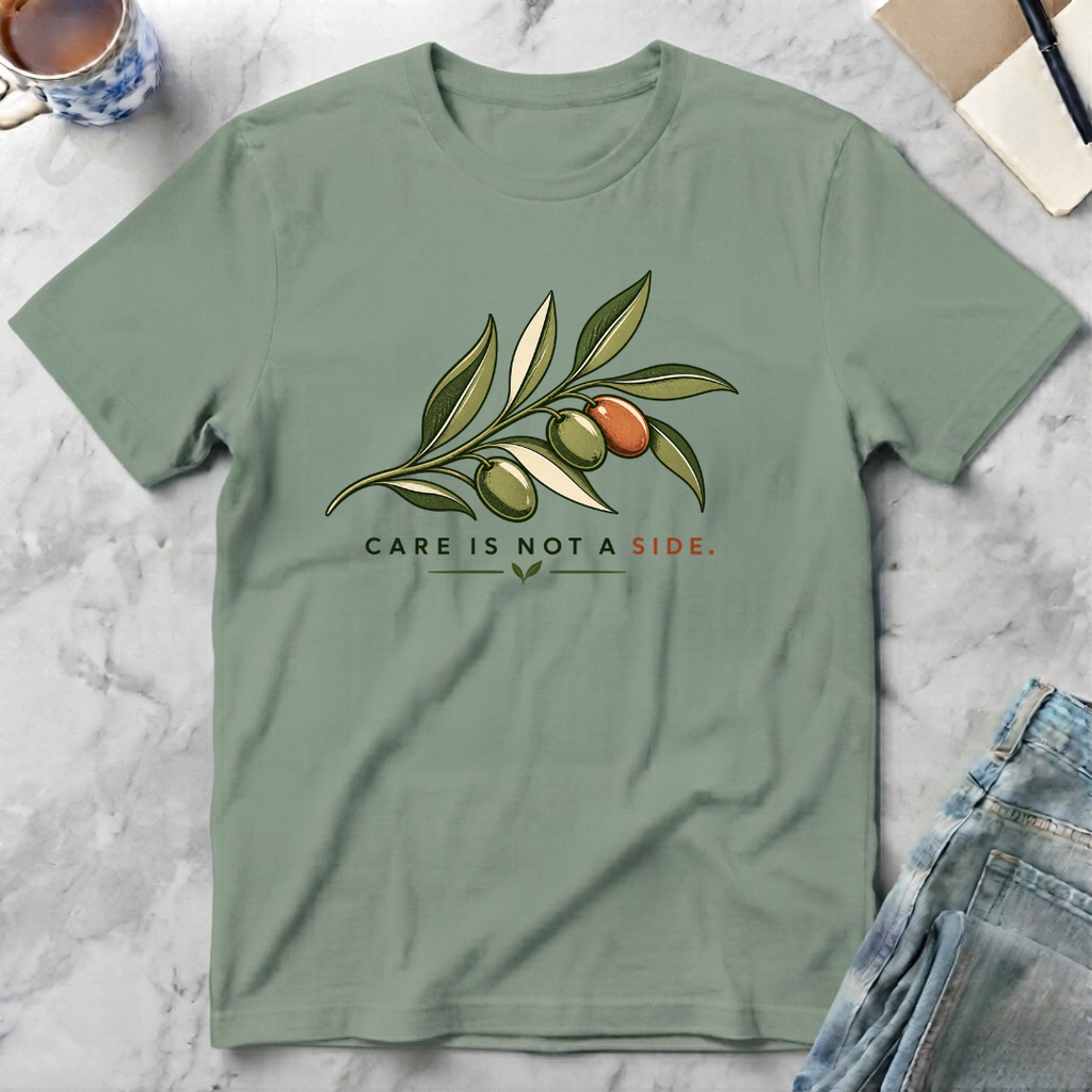 Care Is Not a Side Olive Branch T-Shirt