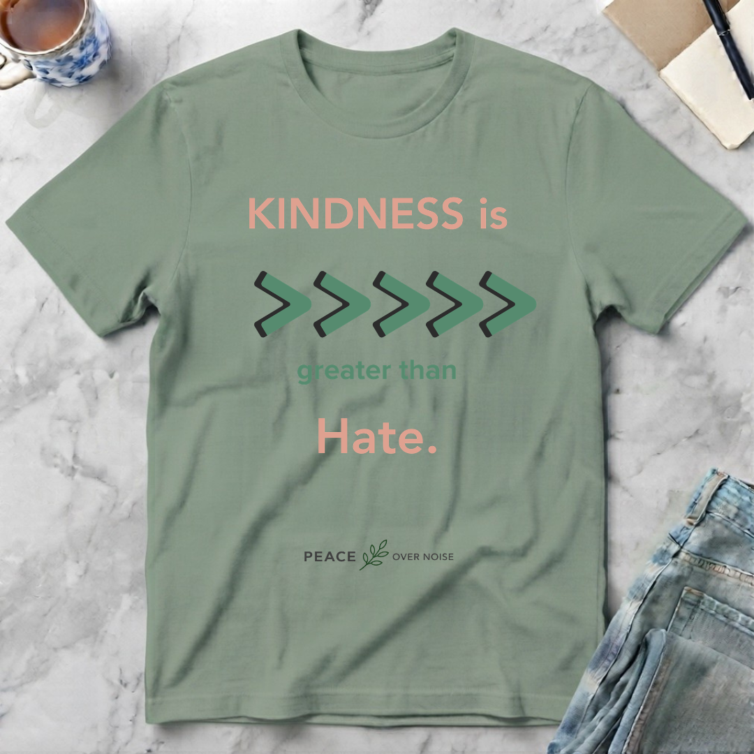 Kindness Is Greater Than Hate T-Shirt