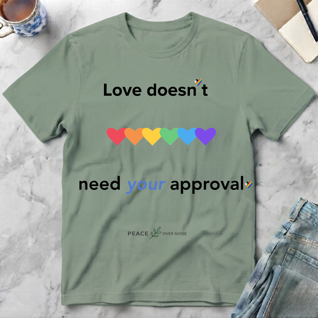 Love Doesn't Need Your Approval Rainbow Heart T-Shirt