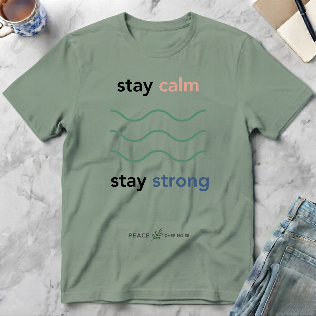Stay Calm Stay Strong T-Shirt