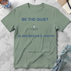 Be the Quiet in someone's storm