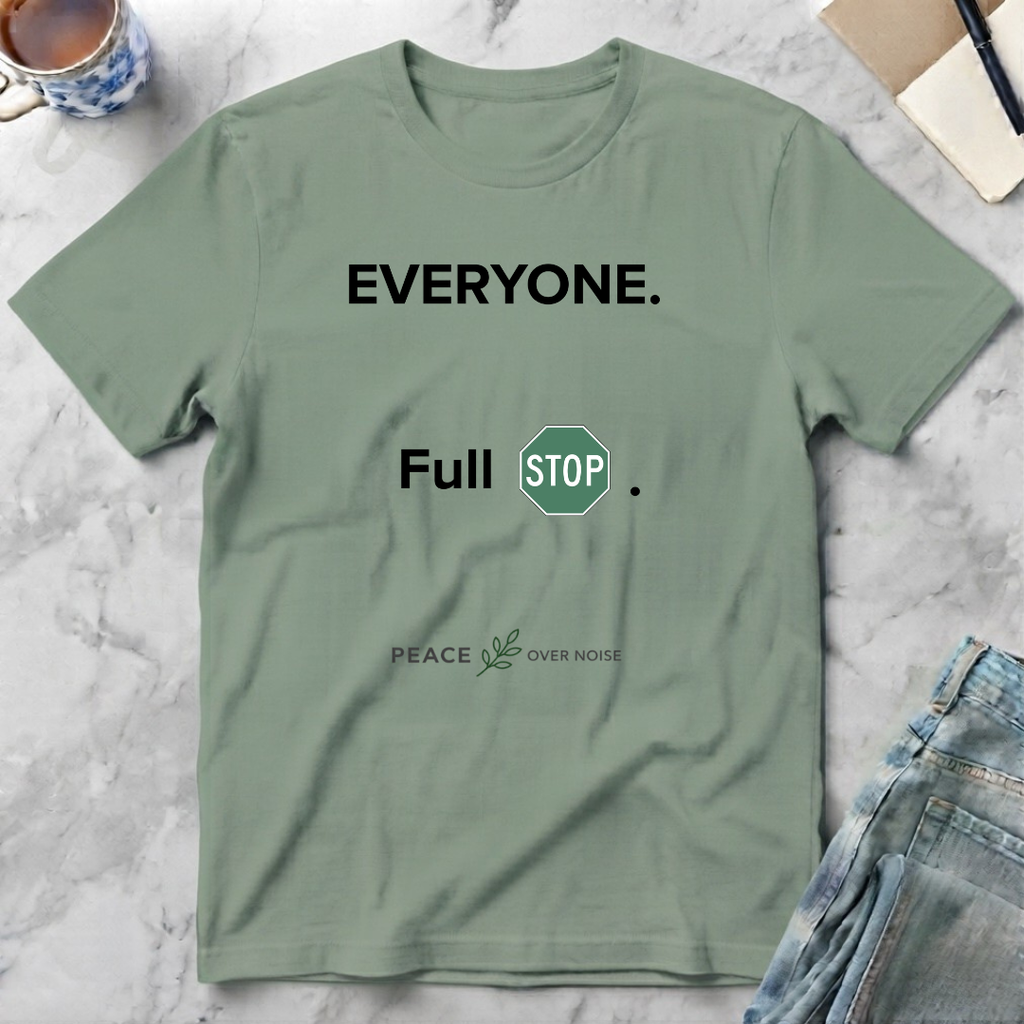 Everyone. Full Stop. T‑Shirt