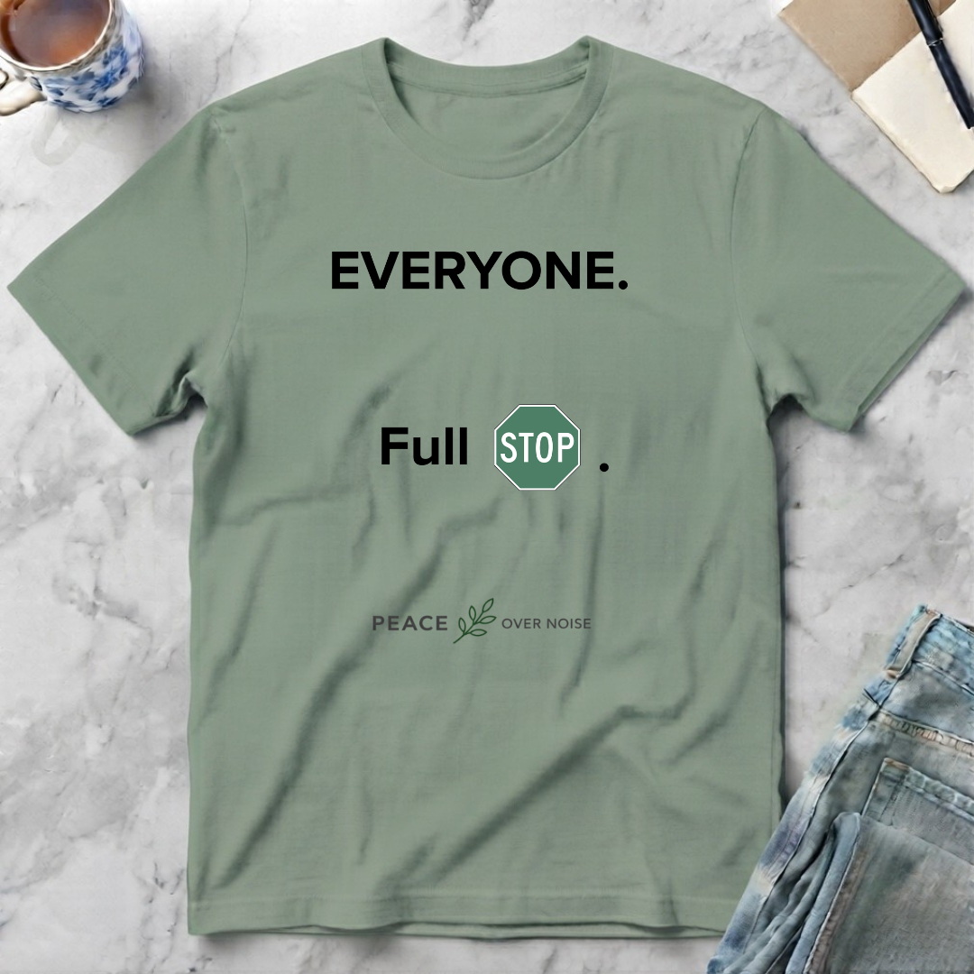 Everyone. Full Stop. T‑Shirt