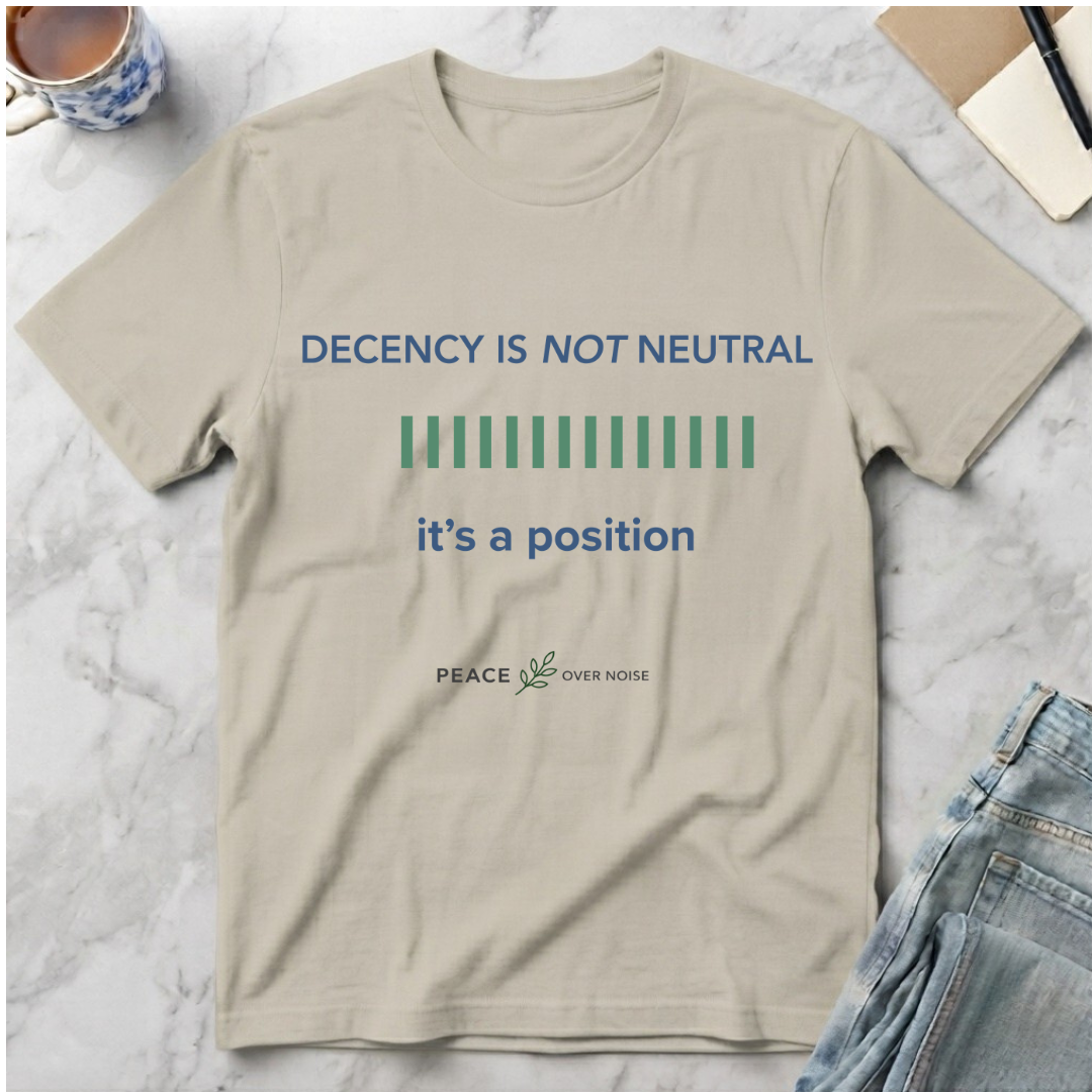 Decency Is Not Neutral T-Shirt