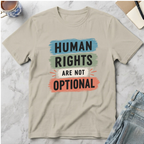 Human Rights Are Not Optional T-Shirt