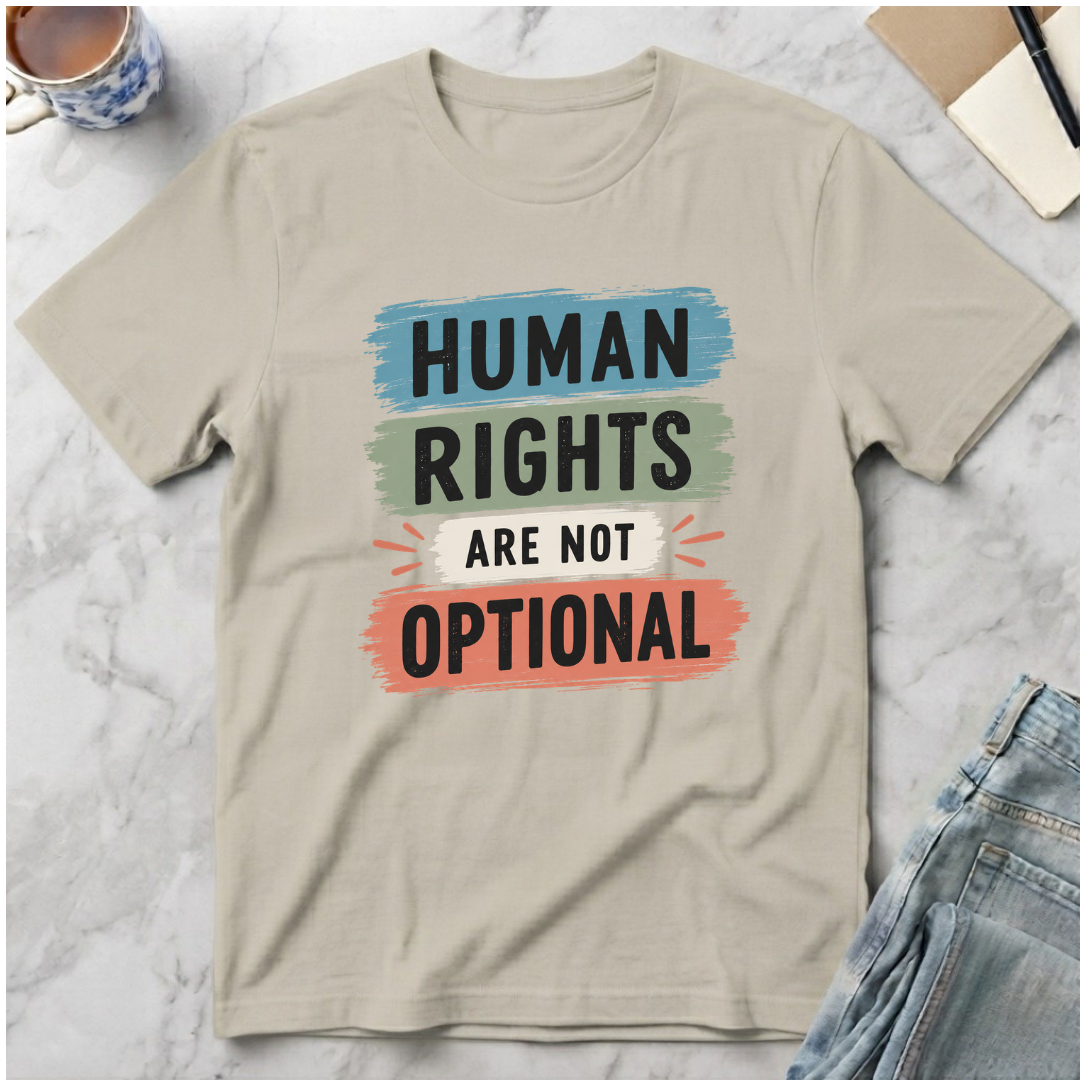 Human Rights Are Not Optional T-Shirt