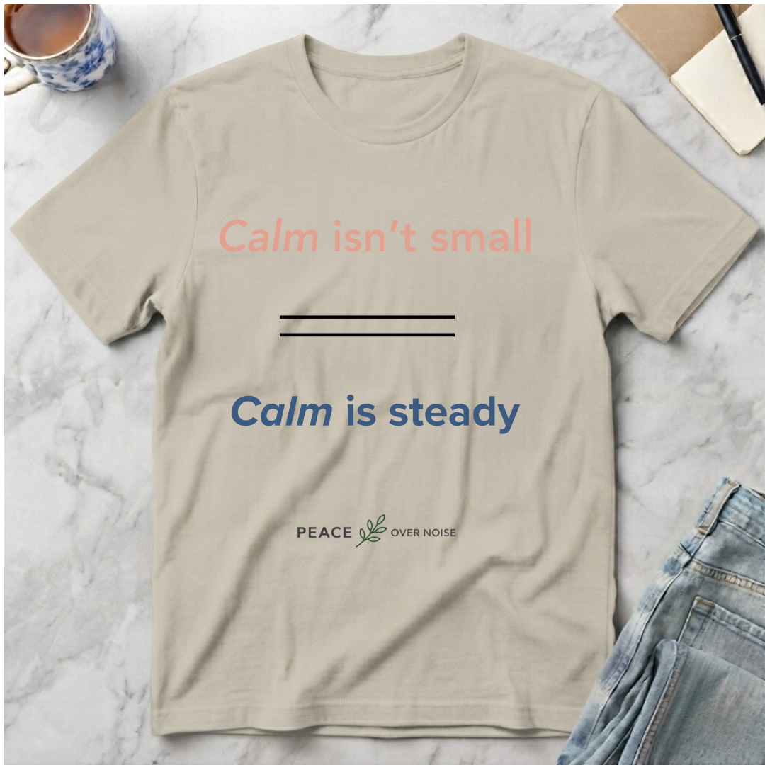 Calm Is Steady T-Shirt