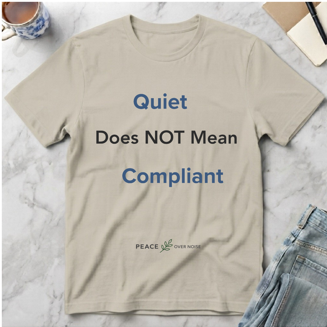 Quiet Does NOT Mean Compliant T-Shirt