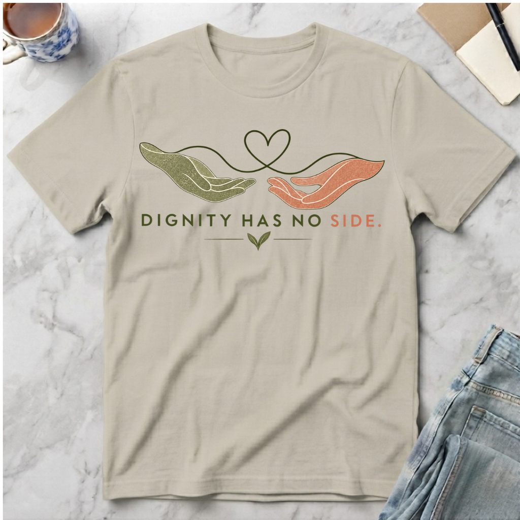 Dignity Has No Side T-Shirt