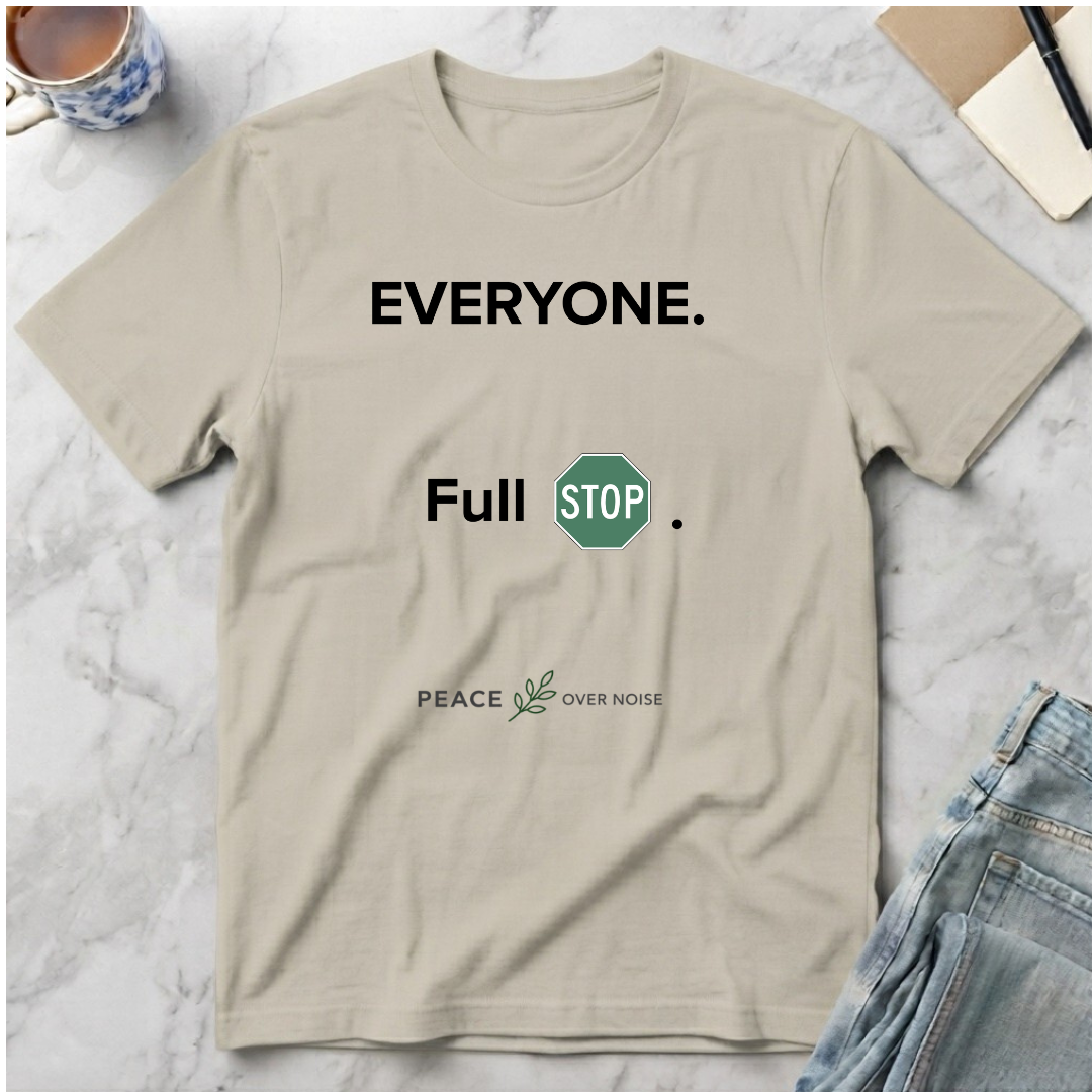 Everyone. Full Stop. T‑Shirt