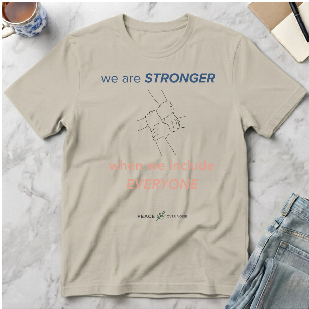 Stronger When We Include Everyone T-Shirt