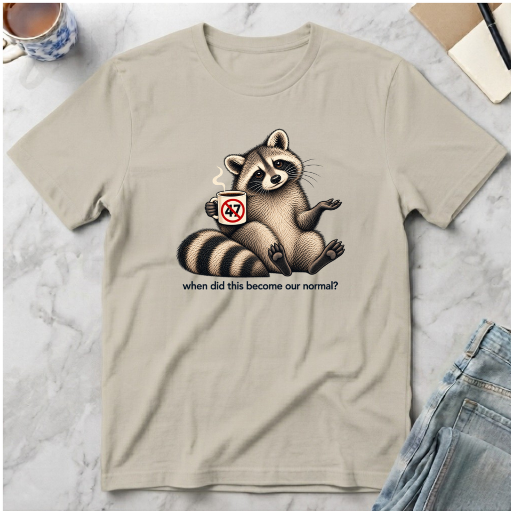 When Did This Become Our Normal? T-Shirt