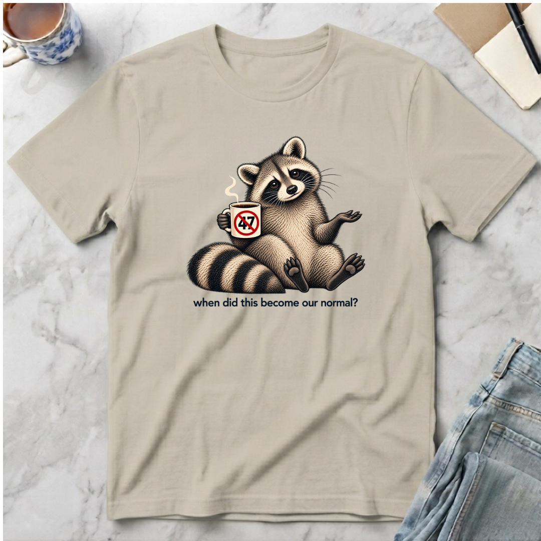 When Did This Become Our Normal? T-Shirt