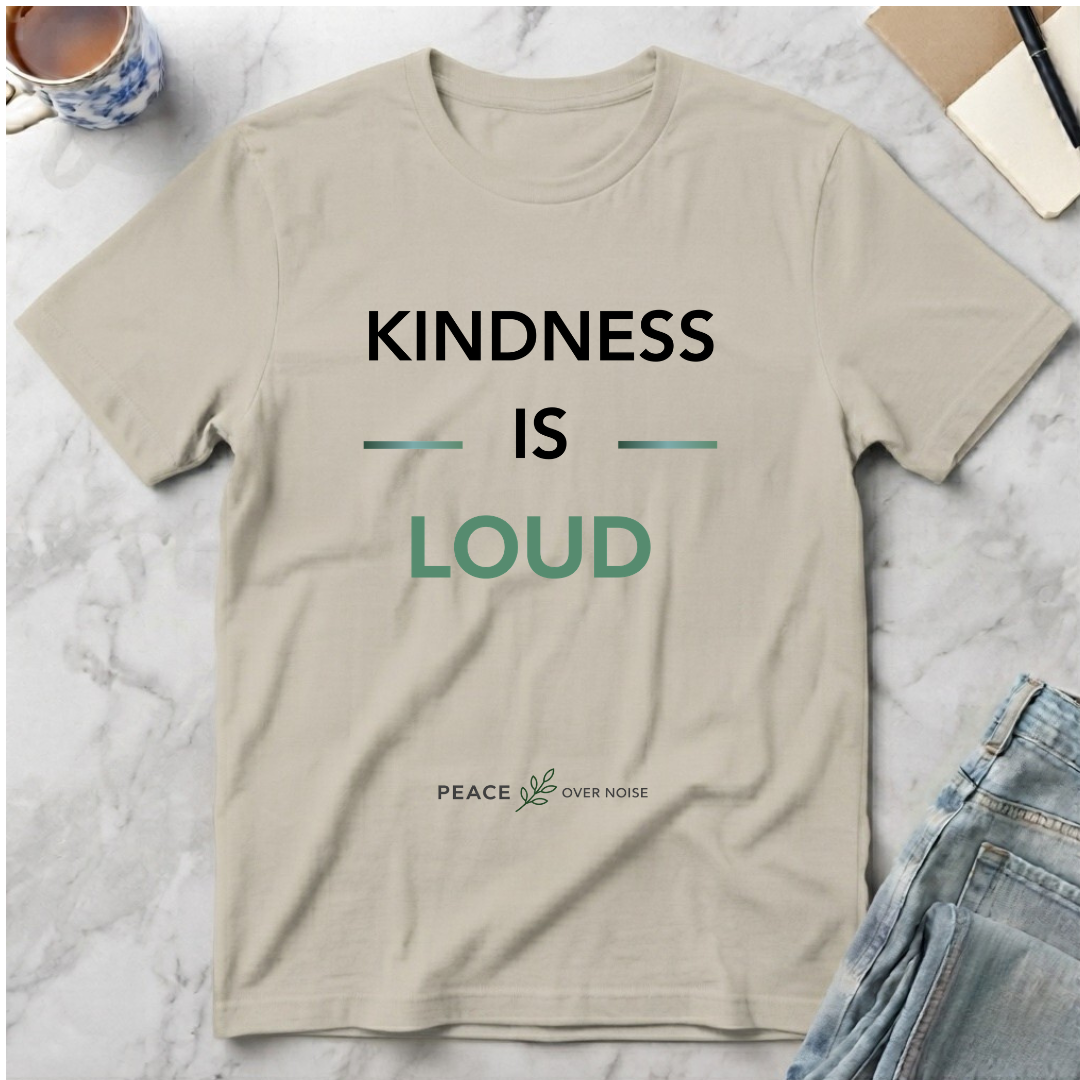 Kindness Is Loud T-Shirt