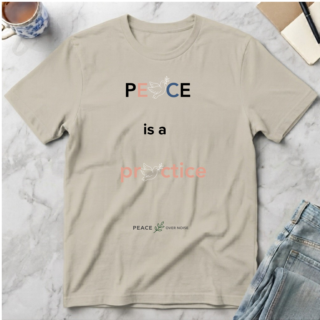 Peace Is a Practice T-Shirt