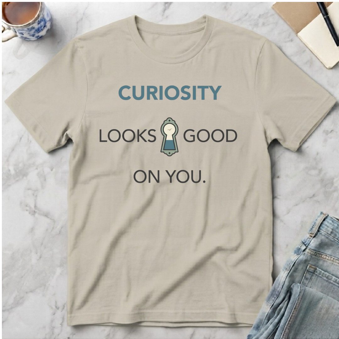Curiosity Looks Good on You T-Shirt