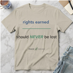 Rights Earned Should Never Be Lost T-Shirt