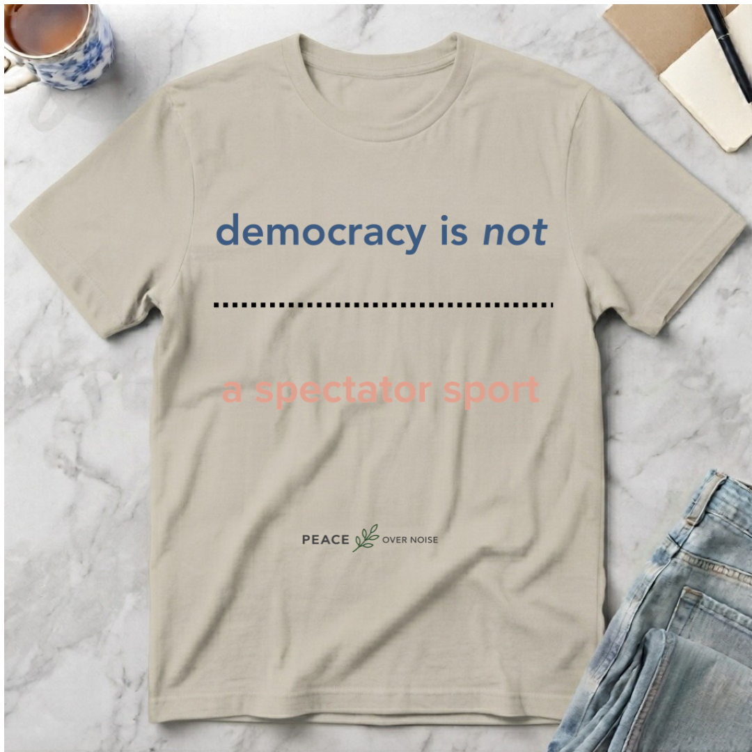 Democracy is Not a Spectator Sport